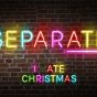 I Hate Christmas - Separate - SermonSlide.jpg